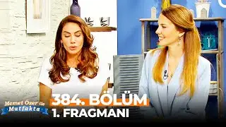 Memet Özer ile Mutfakta 384. Bölüm 1. Fragmanı | Zeynep Beşerler & Selen Soyder