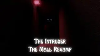 There’s more intruders? | The Intruder | Mall Revamp (Roblox)