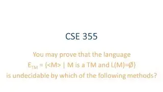 ASU CSE355: Course Review, Examples - Techniques for proving ETM undecidable