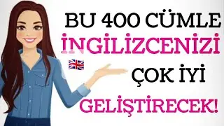 ingilizceyi böyle öğrenin(bu 400 cümle ingilizcenizi çok iyi geliştirecek)