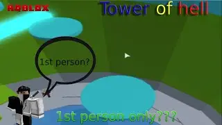 1st person only challange in Tower Of Hell (Roblox)