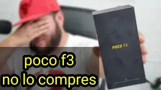RAZONES PARA NO COMPRAR EL POCO F3  | LO QUE NADIE TE CUENTA