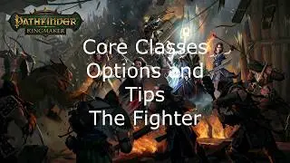 Pathfinder Kingmaker Core Classes Options and Tips The Fighter