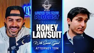 Episode 16: YouTube Lawyers Sue Honey! - Attorney Tom Gives Insight Into the Lawsuit Against Honey