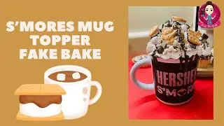 Let’s Fake Bake a S’mores Mug Topper for my S’mores Hershey Mug! #fakebake #smores #peepthisyall