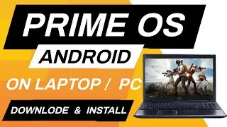 Run Android OS in Your PC   How to Install Prime OS Step by Step Process | prime os install