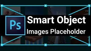How to use images as smart objects and edit or replace in Photoshop