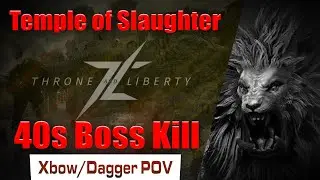 TL Temple of Slaughter 40s Boss Kill Xbow/Dagger POV FT @Fishingsloth