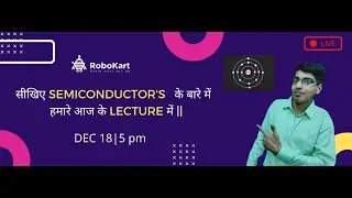 सीखिए semiconductor's   के बारे में   हमारे आज के lecture में ||-by robokart.com