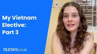 My Nursing Elective In Vietnam (Part 3)