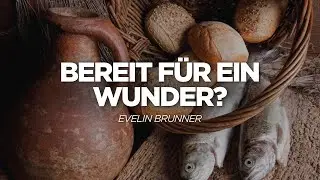 Bereit für ein Wunder? | Evelin Brunner | Life Church Villach
