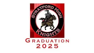 Stratford High School Graduation - May 30, 2025