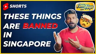Singapore BANNED these things ! | 