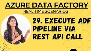 29. Execute ADF pipeline via REST API call
