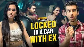 Locked In A Car With EX Ft. Anushka Kaushik & Abhishek Kapoor | Hasley India Originals!