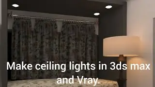 Making ceiling lights in 3ds max and Vray. How to make the ceiling lights in 3ds max.