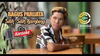 Candra Production : Bagus Parijata - SILIH SILIH KAMBING (KARAOKE)