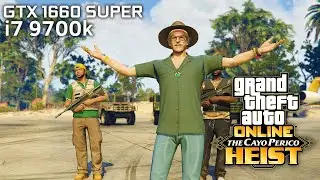 GTA Online / GTX 1660 SUPER, i7 9700k / The Cayo Perico Heist
