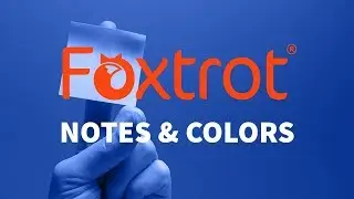 Foxtrot RPA - 2.9 Introduction to Organizing Scripts with Notes and Colors