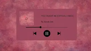 Jacob Lee - You Taught Me (Official Lyrics)