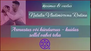 Armastus või kiindumus - kuidas sellel vahet teha! NV. Rodina