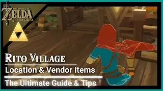 Rito Village - Fixed Merchant/Vendor Locations - The Legend of Zelda: Breath of the Wild