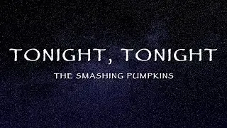 The Smashing Pumpkins - Tonight, Tonight (Lyrics)