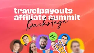 Travelpayouts Affiliate Summit 2021 | Backstage