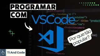 Programar com VsCode? Por que é tão popular?