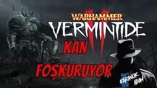 Warhammer Vermintide 2 Türkçe İlk Bakış - Kan Foşkuruyor