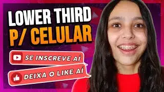 ✅Como Fazer LOWER THIRD Pelo CELULAR (Like e Inscrição)