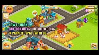 CARTOON CITY 2 GET UNLIMITED COINS IN PARALLEL SPACE