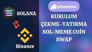 Phantom Solana Cüzdan kurulumu. Binance Solana Gönderme Sol Meme Coin alımı