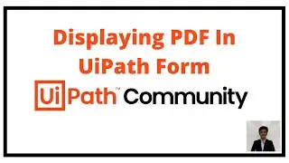 Displaying PDF In UiPath Form