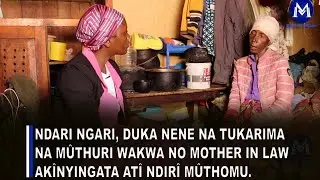 Ndari ngari, Duka nene na tukarima na Mûthuri wakwa no mother in law akînyingata atî ndirî mûthomu💔