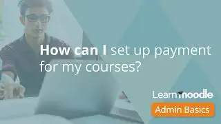Moodle Admin Basics 17 Set up payment Admin Basics