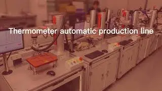 Thermometer automatic production line