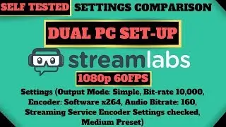 Streamlabs Obs [Dual Pc] Stream Settings #6 (1080p 60 FPS - Software x264 - Full Info Below)