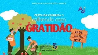 13/07/2023 - Festa da Colheita 3: Colhendo com Gratidão