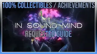 In Sound Mind - 100% Collectibles / Achievements