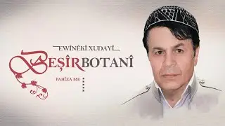 Beşîr Botanî - Pahîza Me - [Official Video 2023 | © Ses Media]