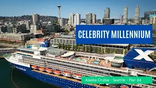 2021 Celebrity Millennium Departure Alaska Cruise - Seattle - Pier 66