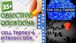 Cell Theory & Intro | 35+ Objective Questions asked in various exams | Objective biology