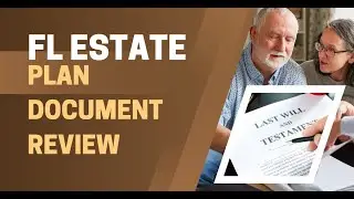 FL Estate Plan Document Review - A Step-by-Step Guide for Notaries