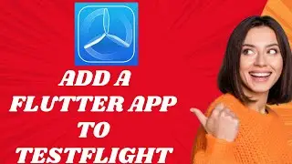 How to add a Flutter app to TestFlight  (2025) I DOUBLE Z
