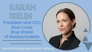Interview with Sarah Iselin, President and CEO of BCBS of Massachusetts