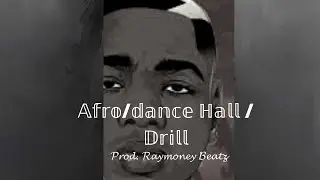 Afro/Dance Hall and drill type beat 