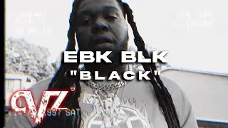 EBK BLK - Black Official Video