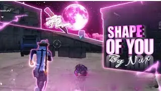 SHAPE OF YOU ♥️ | MOD- NUX FF ⚡⚡