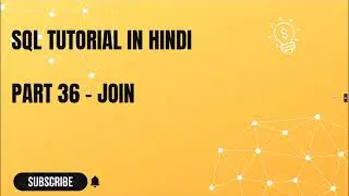 Part 36 JOIN IN SQL